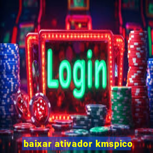 baixar ativador kmspico